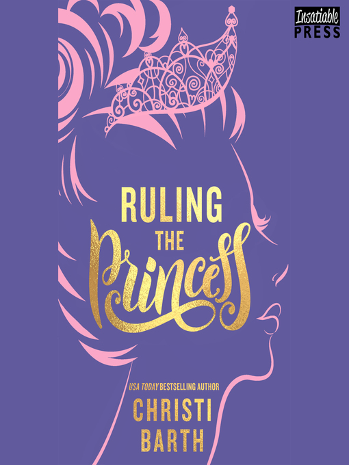 Title details for Ruling the Princess by Christi Barth - Wait list